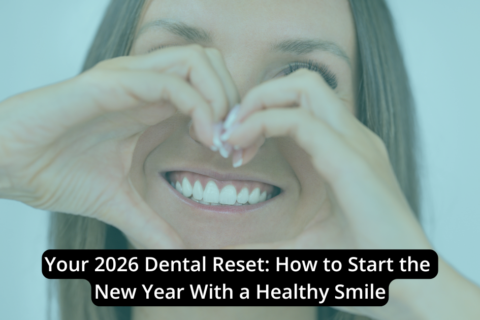 Smiling woman forms a heart shape with her hands around her mouth. Text overlay reads, "Your 2026 Dental Reset: Start the New Year With a Healthy Smile.