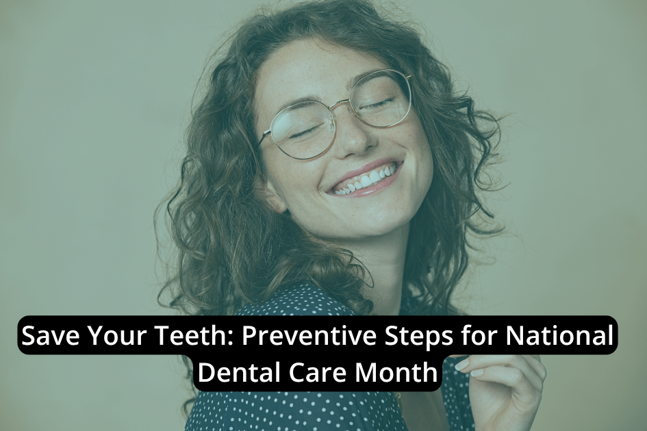 Save Your Teeth: preventive dental care steps